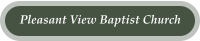 Pleasant View Baptist Church